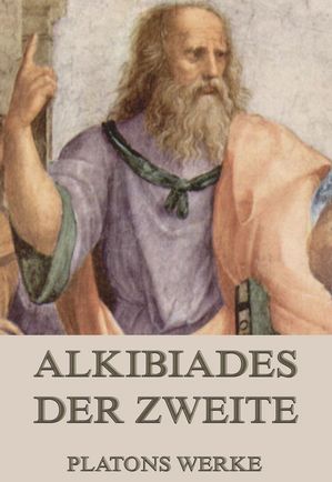 Alkibiades Der ZweiteŻҽҡ[ Platon ]