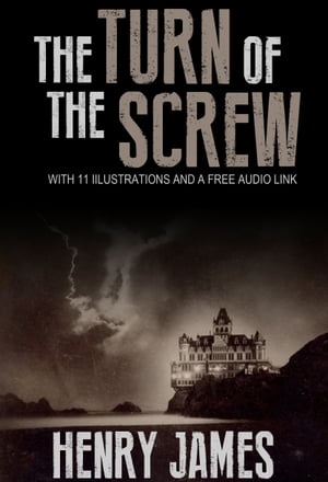 The Turn of the Screw: With 11 Illustrations and