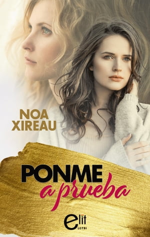 Ponme a prueba【電子書籍】[ Noa Xireau ]