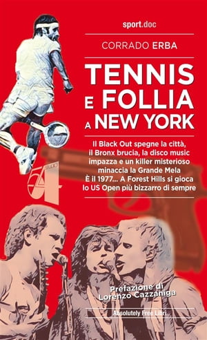Tennis &Follia a New York 1977, a Forest Hills si gioca lo US Open pi? bizzarro di sempreŻҽҡ[ Corrado Erba ]