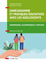 Enn?agramme et pratiques ?ducatives avec les adolescents Comprendre, accompagner et motiver