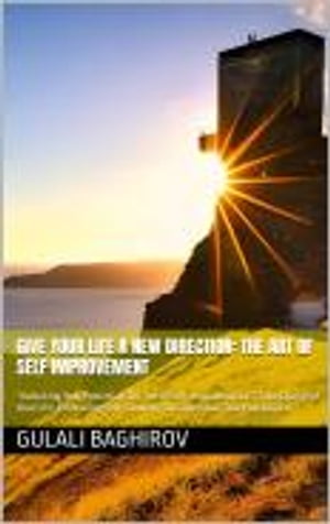 Give Your Life a New Direction: The Art of Personal Development