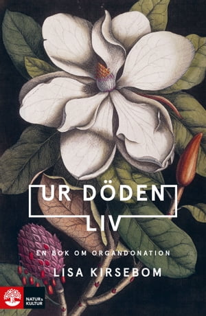 Ur döden liv : en bok om organdonation