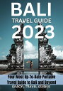 Bali Travel Guide 2023 The Most Up-To-Date Guidebook to Plan and Have an Unforgettable Trip Experience in Bali with Best Places to Visit, Stay, Eat and Things to Do【電子書籍】 Gracyl Travel Guides