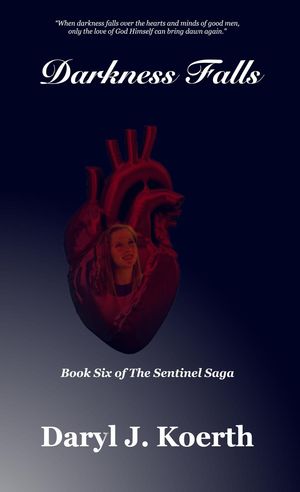 Darkness Falls The Sentinel Saga, #6