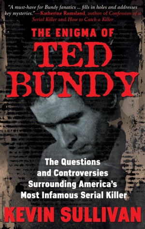 ŷKoboŻҽҥȥ㤨The Enigma of Ted Bundy The Questions and Controversies Surrounding America's Most Infamous Serial KillerŻҽҡ[ Kevin M. Sullivan ]פβǤʤ9ߤˤʤޤ