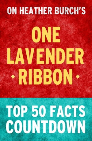 One Lavender Ribbon - Top 50 Facts Countdown【電子書籍】[ TOP 50 FACTS ]