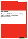 ŷKoboŻҽҥȥ㤨B?rgerschaftliches Engagement. Ein Weg aus der Krise der kommunalen Selbstverwaltung?Żҽҡ[ Maik Bubenzer ]פβǤʤ458ߤˤʤޤ