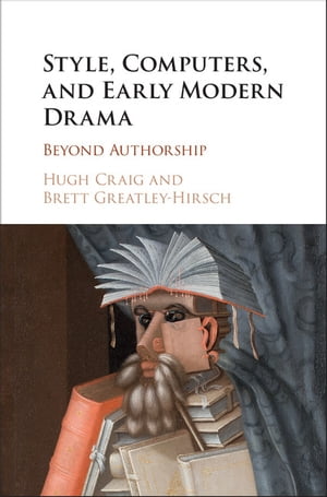 楽天楽天Kobo電子書籍ストアStyle, Computers, and Early Modern Drama Beyond Authorship【電子書籍】[ Hugh Craig ]