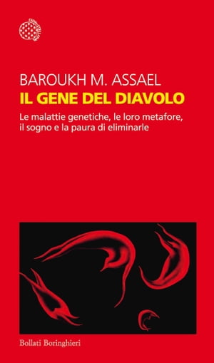 Il gene del diavolo Le malattie genetiche, le loro metafore, il sogno e le paure di eliminarle