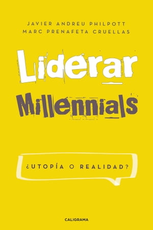 Liderar millennials. ?Utop?a o realidad?【電