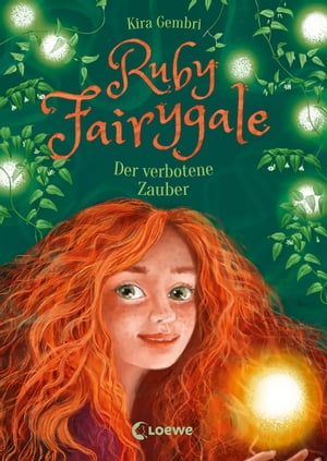 Ruby Fairygale (Band 5) - Der verbotene Zauber Rette magische Fabelwesen mit Ruby Fairygale - Fantasy-Buch f?r M?dchen und Jungen ab 10 Jahren