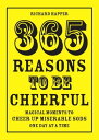 365 Reasons To Be Cheerful【電子書籍】 Richard Happer