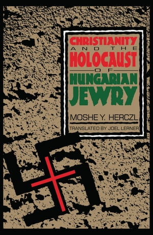 ŷKoboŻҽҥȥ㤨Christianity and the Holocaust of Hungarian JewryŻҽҡ[ Moshe Y Herczl ]פβǤʤ18ߤˤʤޤ