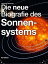Die neue Biografie des Sonnensystems