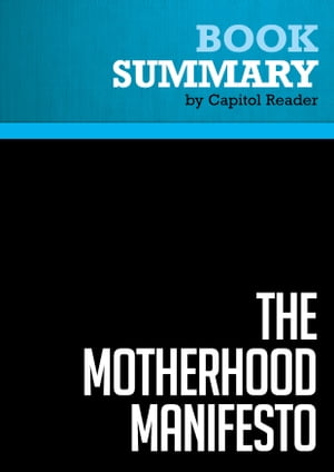 Summary: The Motherhood Manifesto