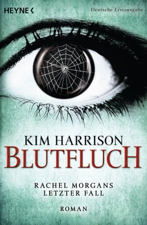 Blutfluch Die Rachel-Morgan-Serie 13 - RomanŻҽҡ[ Kim Harrison ]