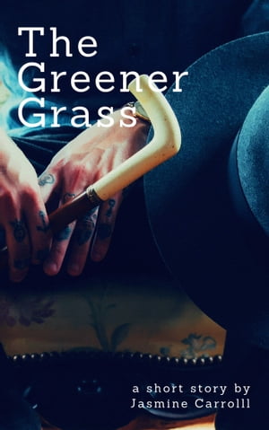 The Greener Grass【電子書籍】[ Jasmine Carroll ]