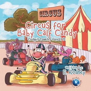 ŷKoboŻҽҥȥ㤨Circus for Baby Calf Candy Cockpit Country Forest 12Żҽҡ[ E. Rodney ]פβǤʤ468ߤˤʤޤ