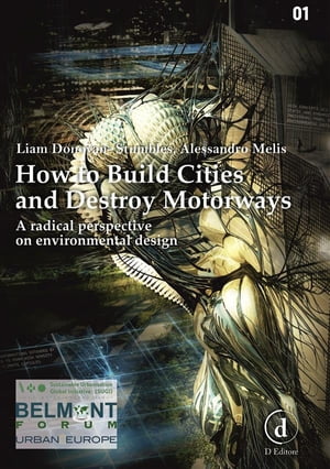 How to Build Cities and Destroy Motorways