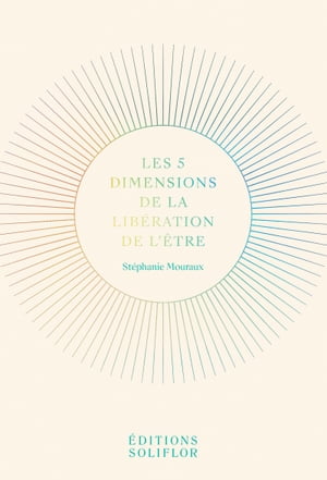 Les 5 Dimensions de la Libération de l'Être