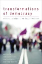 Transformations of Democracy Crisis, Protest and Legitimation
