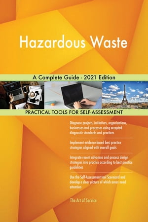 Hazardous Waste A Complete Guide - 2021 EditionŻҽҡ[ Gerardus Blokdyk ]
