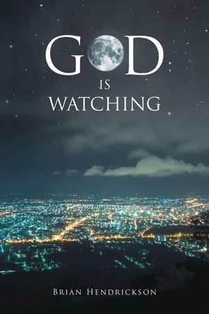 God is Watching【電子書籍】[ Brian Hendric