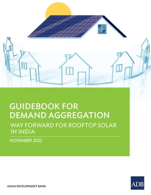 ŷKoboŻҽҥȥ㤨Guidebook for Demand Aggregation Way Forward for Rooftop Solar in IndiaŻҽҡ[ Asian Development Bank ]פβǤʤ781ߤˤʤޤ