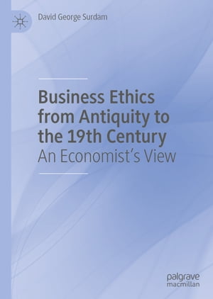 Business Ethics from Antiquity to the 19th Century