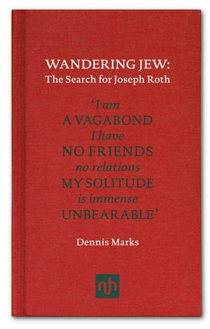Wandering Jew The Search for Joseph RothŻҽҡ[ Dennis Marks ]
