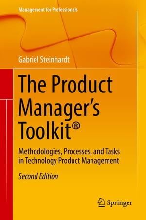 The Product Manager's Toolkit? Methodologies, Processes, and Tasks in Technology Product Management