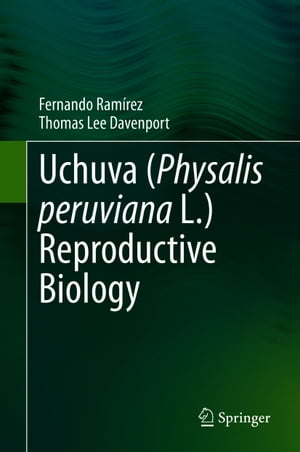 Uchuva (Physalis peruviana L.) Reproductive Biology