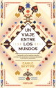 Un viaje entre los mundos Caminando con los esp?ritus sagrados a trav?s de las ense?anzas y pr?cticas cham?nicas de los Nativos Americanos