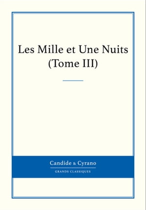 Les Mille et Une Nuits, Tome III