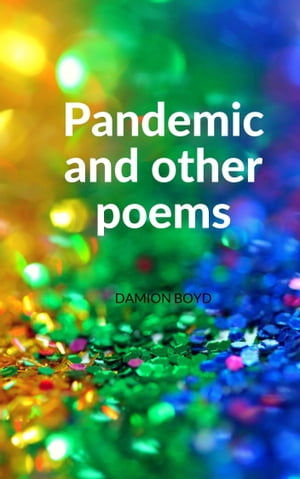 Pandemic And Other Poems