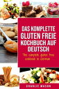 ŷKoboŻҽҥȥ㤨Das komplette gluten freie Kochbuch auf Deutsch/ The complete gluten free cookbook in GermanŻҽҡ[ Charlie Mason ]פβǤʤ450ߤˤʤޤ