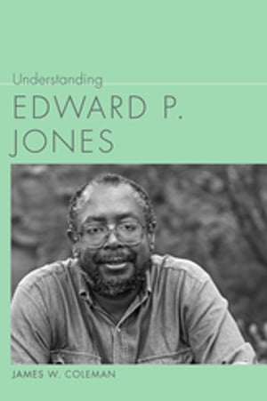 Understanding Edward P. Jones