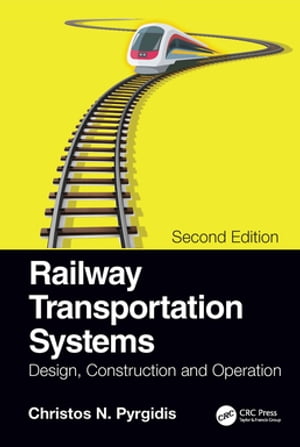 Railway Transportation Systems Design, Construction and OperationŻҽҡ[ Christos N. Pyrgidis ]