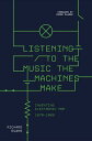 Listening to the Music the Machines Make Inventi