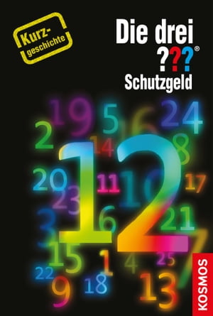 BEN NEVIS Die drei ??? Schutzgeld (drei Fragezeichen) Kurzgeschichte 12【電子書籍】[ B