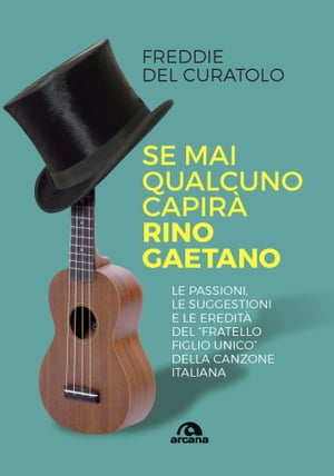 Se mai qualcuno capirà Rino Gaetano