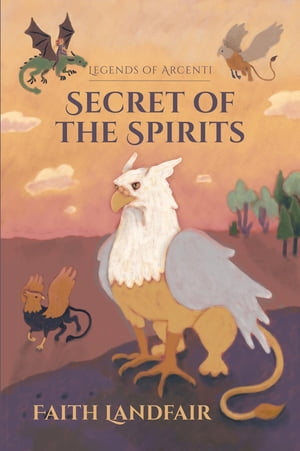 Secret of the Spirits【電子書籍】 Faith Landfair