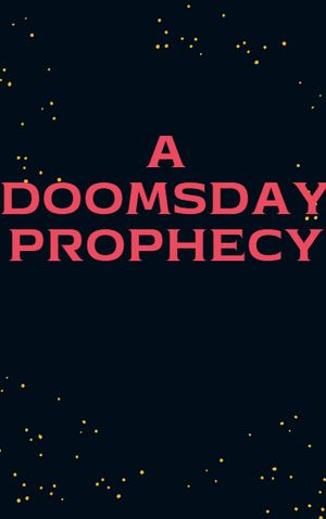 A doomsday prophecy【電子書籍】[ Kristie Day ]