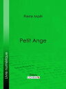 Petit Ange【電子書籍】[ Pierre Ma?l ]
