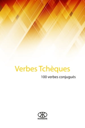 Verbes tch?ques 100 verbes conjugu?sŻҽҡ[ Editorial Karibdis ]