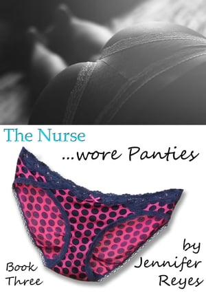 The Nurse Wore Panties, Book 3: Jackson【電子