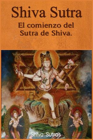 Shiva Sutra: El comienzo del Sutra de Shiva.