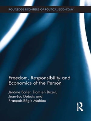 Freedom, Responsibility and Economics of the Person