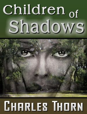 Children of Shadows【電子書籍】[ Charles Thorn ]